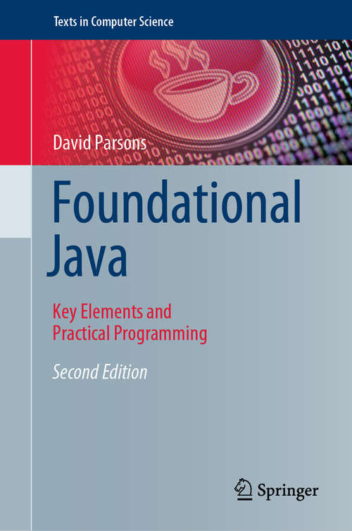 Foundational Java: Key Elements and Practical Programming (Texts in Computer Science)
