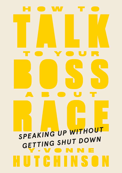 Book cover of How to Talk to Your Boss About Race: Speaking Up Without Getting Shut Down