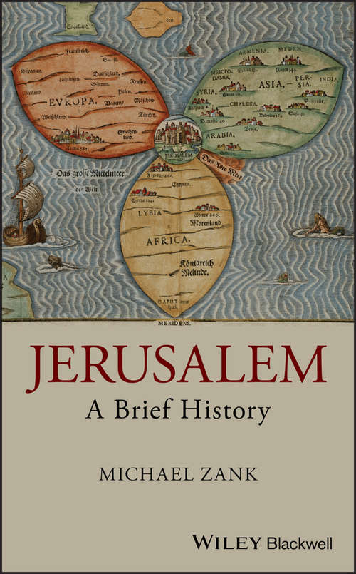 Jerusalem: A Brief History (Wiley Blackwell Brief Histories of Religion)