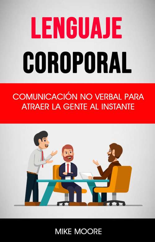 Book cover of Lenguaje Coroporal: Comunicación No Verbal Para Atraer La Gente Al Instante