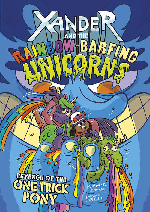 Book cover of Revenge of the One-Trick Pony (Xander and the Rainbow-Barfing Unicorns)