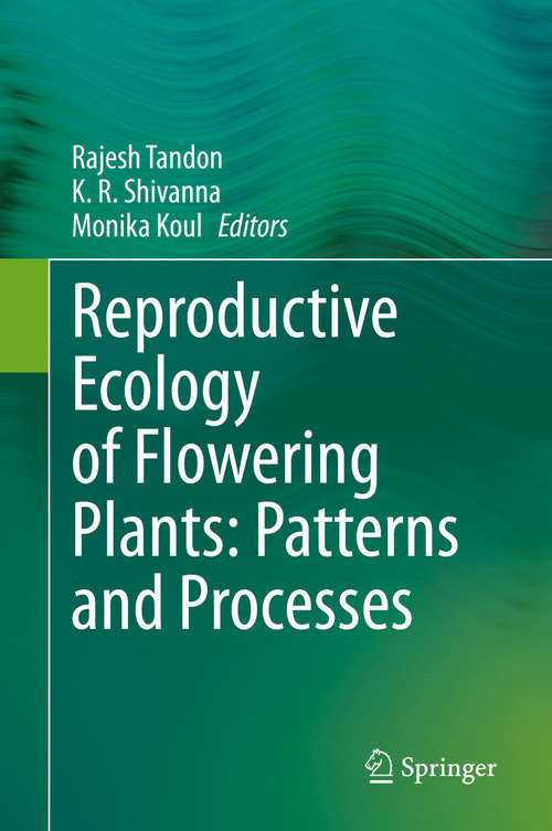 Reproductive Ecology of Flowering Plants: Patterns and Processes