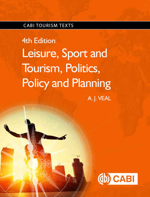Leisure, Sport and Tourism, Politics, Policy and Planning (CABI Tourism Texts)