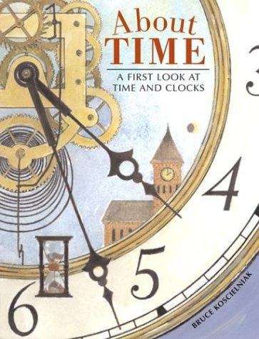 Book cover of About Time: A First Look at Time and Clocks
