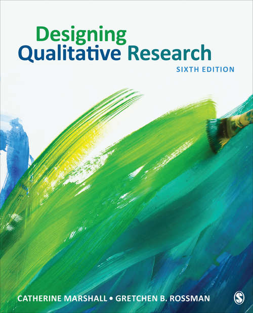 Designing Qualitative Research: Marshall: Designing Qualitative Research 6e + Saldana: Thinking Qualitatively