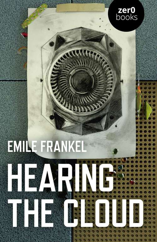 Book cover of Hearing the Cloud: Can Music Help Reimagine The Future?