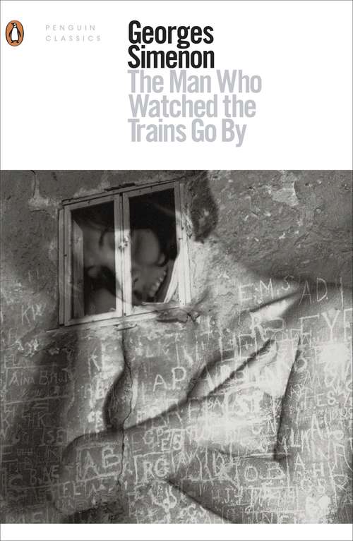 Book cover of The Man Who Watched the Trains Go By