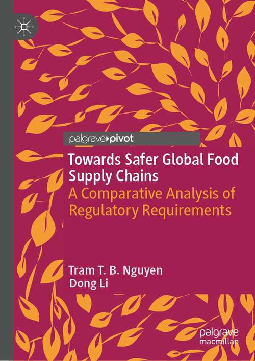 Towards Safer Global Food Supply Chains: A Comparative Analysis of Regulatory Requirements