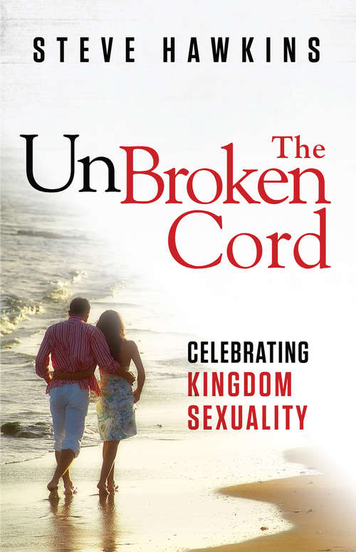 Book cover of The Unbroken Cord: Celebrating Kingdom Sexuality