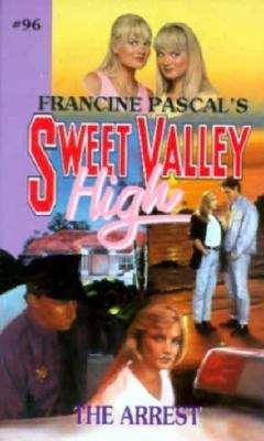 Book cover of The Arrest (Sweet Valley High #96)