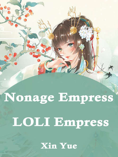 Book cover of Nonage Empress: Volume 1 (Volume 1 #1)