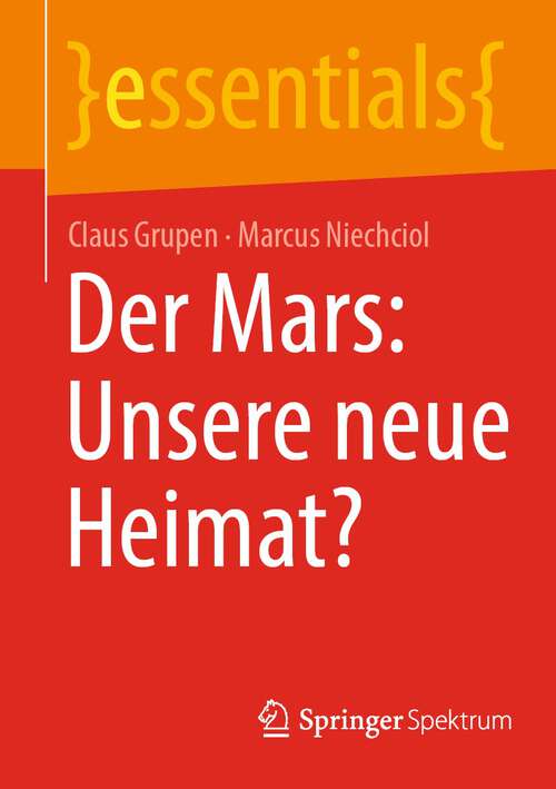 Book cover of Der Mars: Unsere neue Heimat? (1. Aufl. 2022) (essentials)