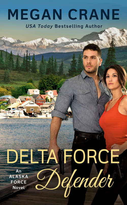 Book cover of Delta Force Defender (An Alaska Force Novel #4)