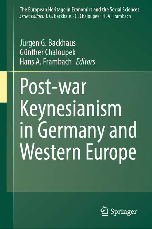 Book cover of Post-war Keynesianism in Germany and Western Europe (The European Heritage in Economics and the Social Sciences #28)