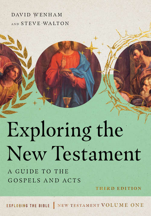 Book cover of Exploring the New Testament: A Guide to the Gospels and Acts (Exploring the Bible Series: Volume 1)