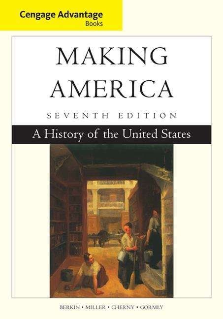 Book cover of Making America: A History of the United States (Seventh Edition) (Cengage Advantage Books)