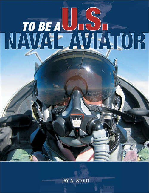 Book cover of To Be a U.S. Naval Aviator (To Be A)