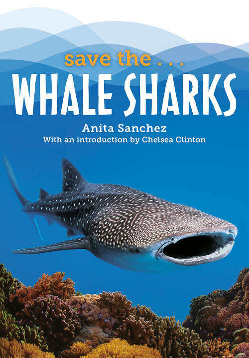 Save the...Whale Sharks (Save the...)