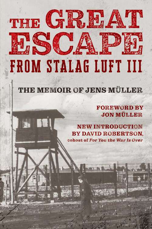 Book cover of The Great Escape from Stalag Luft III: The Memoir of Jens Müller