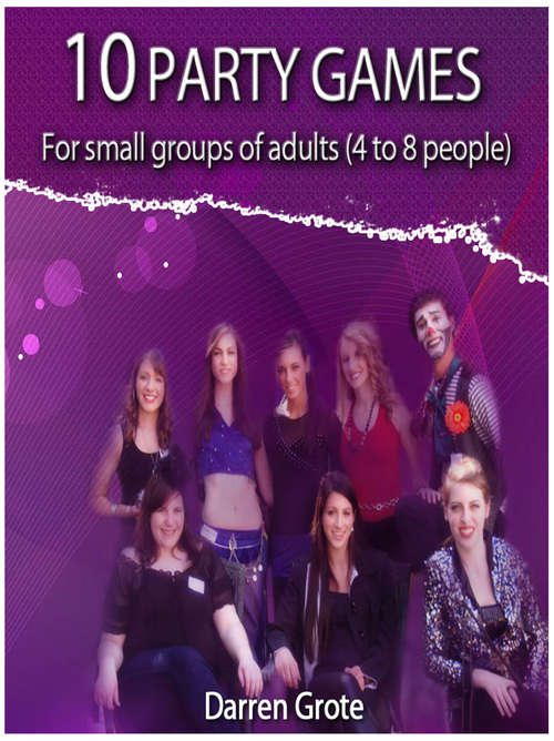 Book cover of 10 Party Games: For Small Groups of Adults (4 to 8 people) (Correct Times)