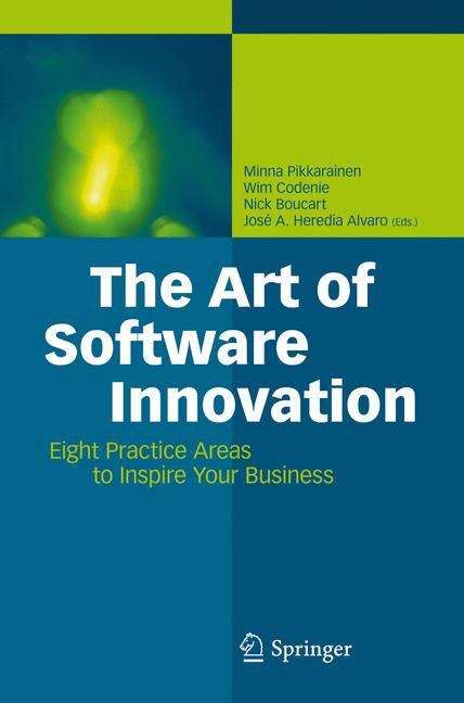 The Art of Software Innovation: Eight Practice Areas to Inspire your Business