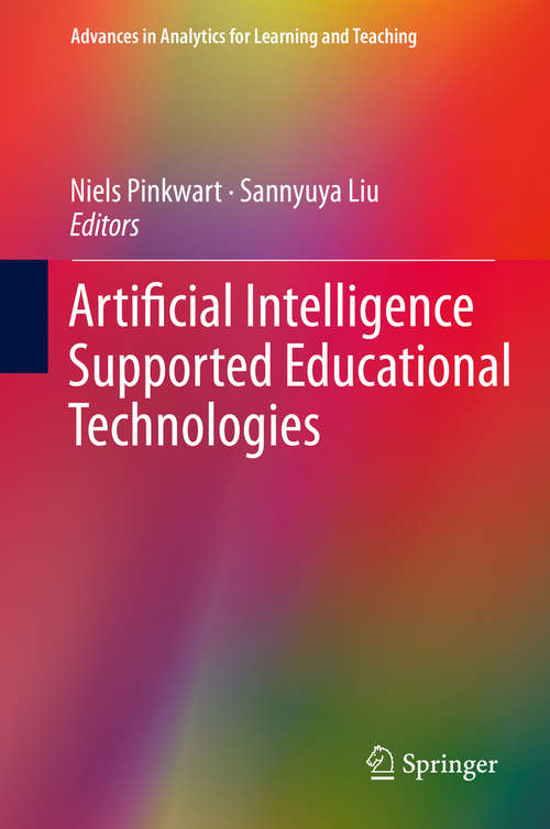 Book cover of Artificial Intelligence Supported Educational Technologies (1st ed. 2020) (Advances in Analytics for Learning and Teaching)