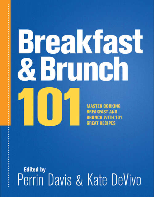 Book cover of Breakfast & Brunch 101: Master Cooking Breakfast and Brunch with 101 Great Recipes (101 Recipes)