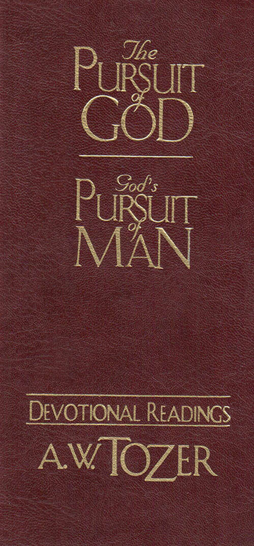 Book cover of The Pursuit of God / God's Pursuit of Man Devotional: Tozer's Profound Prequel To The Pursuit Of God (New Edition)