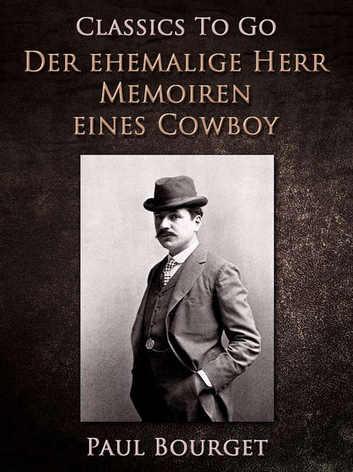 Der ehemalige Herr/Memoiren eines Cowboy (Classics To Go)