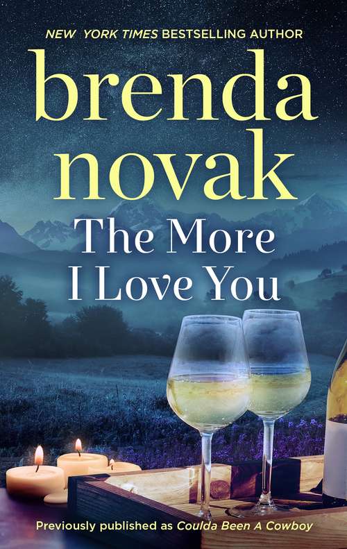 Book cover of The More I Love You: A Romance Novel (Original) (Dundee Idaho)