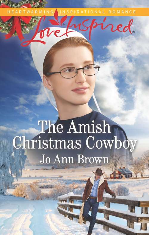 The Amish Christmas Cowboy: An Amish Proposal The Cowboy's Family Christmas A Texas Holiday Reunion (Amish Spinster Club)