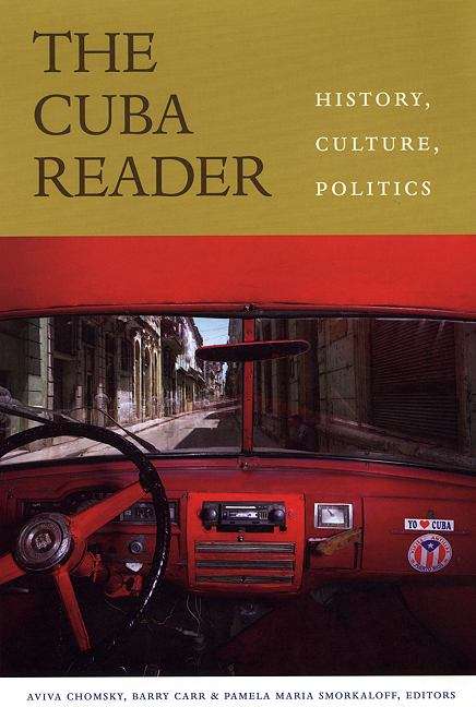 Book cover of The Cuba Reader: History, Culture, Politics (The Latin America Readers)