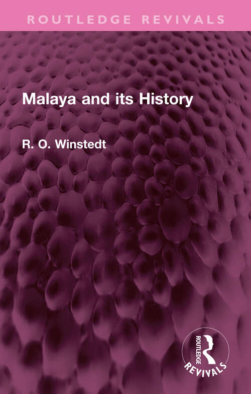 Book cover of Malaya and its History (Routledge Revivals)