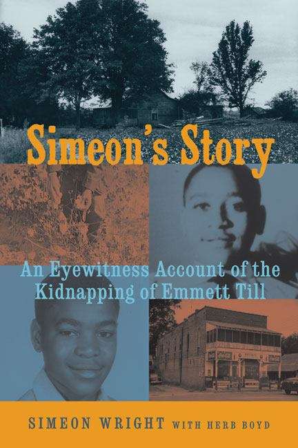 Simeon's Story: An Eyewitness Account of the Kidnapping of Emmett Till