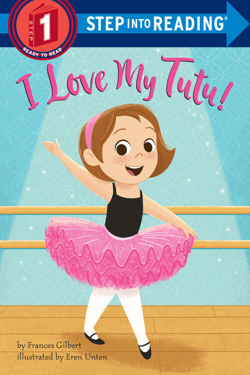 Book cover of I Love My Tutu! (Step into Reading)