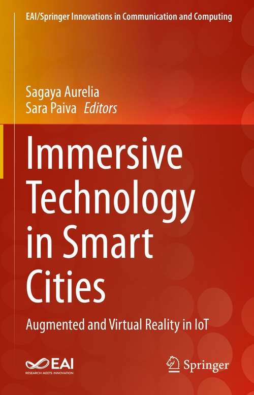 Book cover of Immersive Technology in Smart Cities: Augmented and Virtual Reality in IoT (1st ed. 2022) (EAI/Springer Innovations in Communication and Computing)