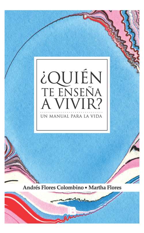 Book cover of ¿Quién te enseña a vivir?: Un manual para la vida