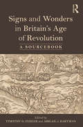Signs and Wonders in Britain’s Age of Revolution: A Sourcebook