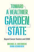 Toward a Healthier Garden State: Beyond Cancer Clusters and COVID