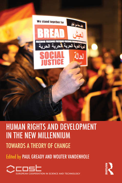 Human Rights and Development in the new Millennium: Towards a Theory of Change
