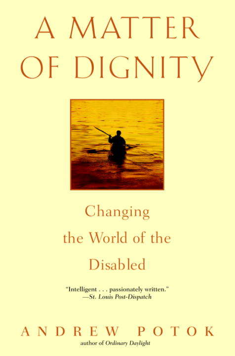 Book cover of A Matter Of Dignity: Changing the Lives of the Disabled
