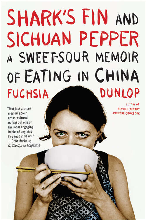 Book cover of Shark's Fin and Sichuan Pepper: A Sweet-Sour Memoir of Eating in China