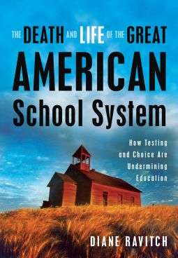 Book cover of The Death and Life of the Great American School System