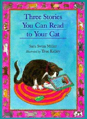 Three Stories You Can Read to Your Cat (Fountas & Pinnell LLI Blue #Level K)
