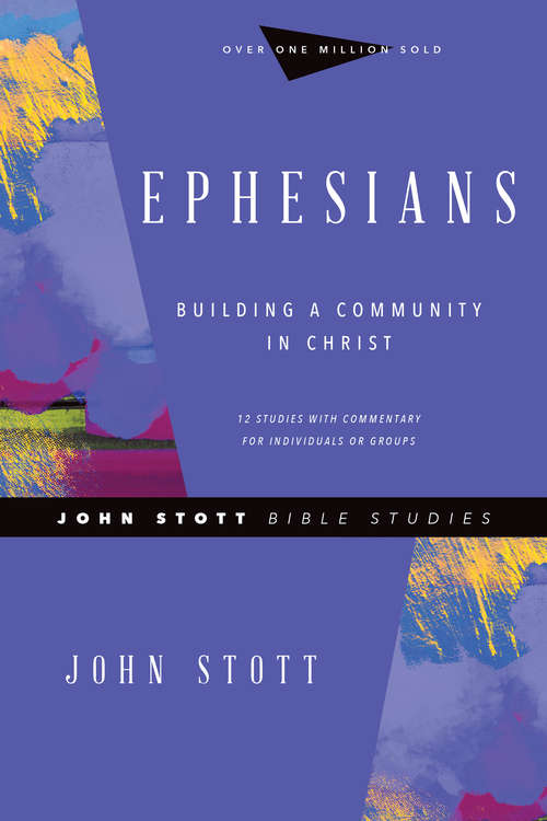 Book cover of Ephesians: Building a Community in Christ (2) (John Stott Bible Studies)