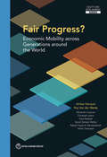 Fair Progress?: Economic Mobility across Generations around the World (Equity and development)