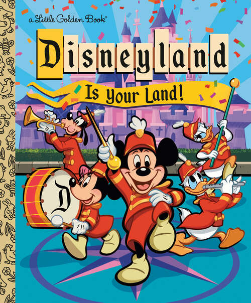 Book cover of Disneyland Is Your Land! (Little Golden Book)