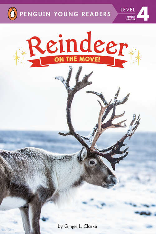 Book cover of Reindeer: On the Move! (Penguin Young Readers, Level 4)