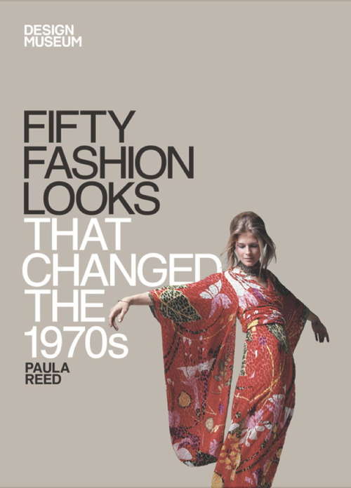 Book cover of Fifty Fashion Looks that Changed the 1970s: Design Museum Fifty (Design Museum Fifty)