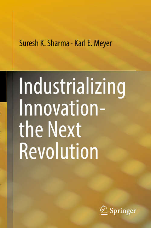 Industrializing Innovation-the Next Revolution